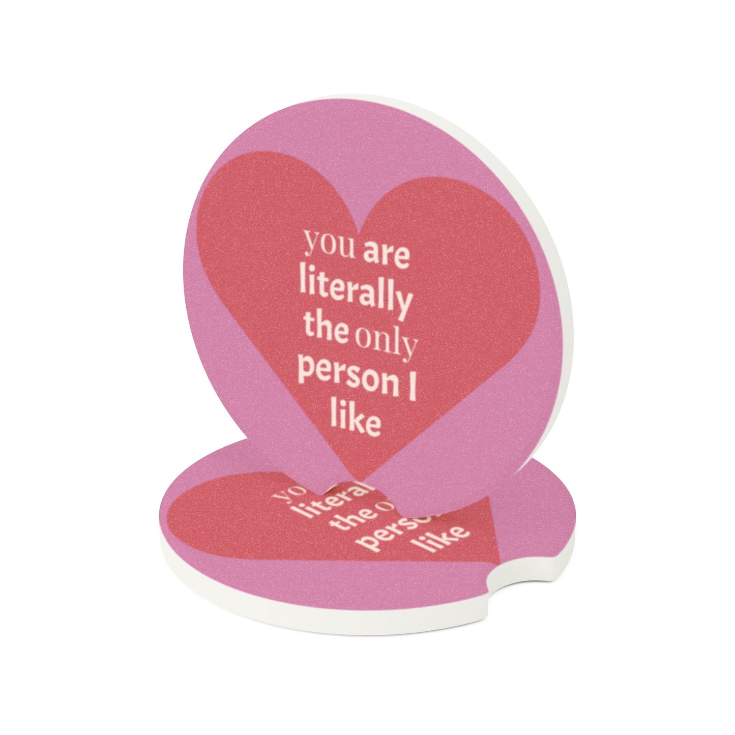 You are Literally The Only Person I Like -Soapstone Car Coaster- Gift